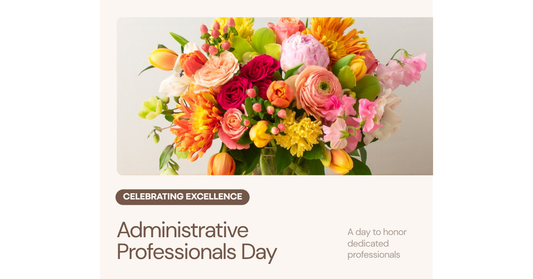 The Best Flowers for Administrative Professionals Day